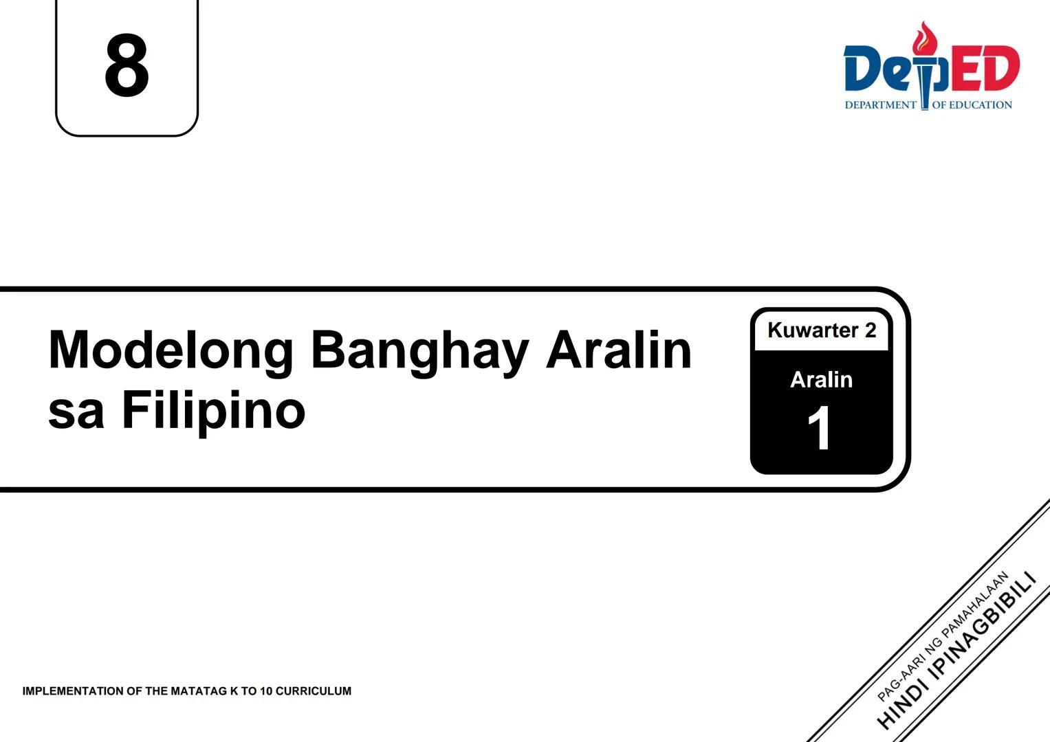 8
Modelong Banghay Aralin
sa Filipino
Kuwarter 2
Aralin
1
IMPLEMENTATION OF THE MATATAG K TO 10 CURRICULUM
DepED
DEPARTMENT OF EDUCATION
PAG