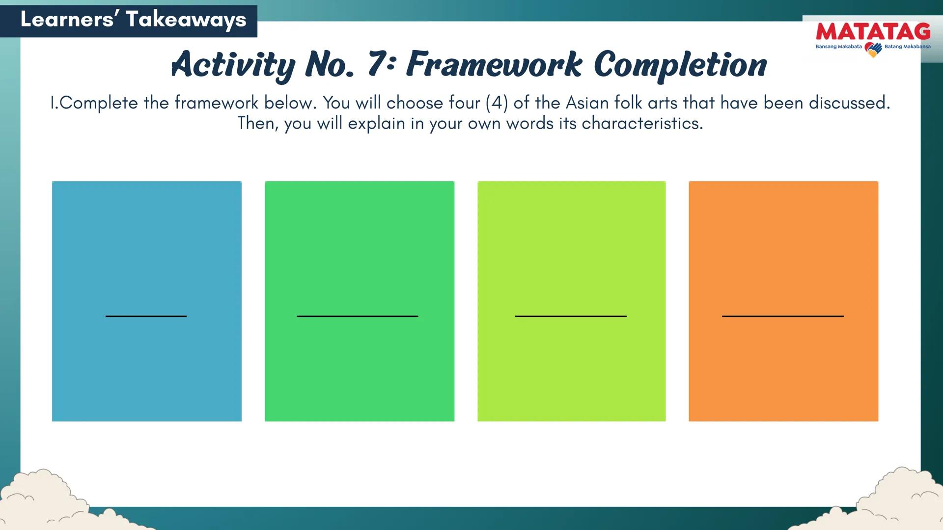 DepED
Q2 Music and Arts Week 3-4
TRADITIONAL
MATATAG
Bansang Makabata Batang Makabansa
ASIAN FOLK ARTS
AND NEW CREATIVE
TRENDS # Learn