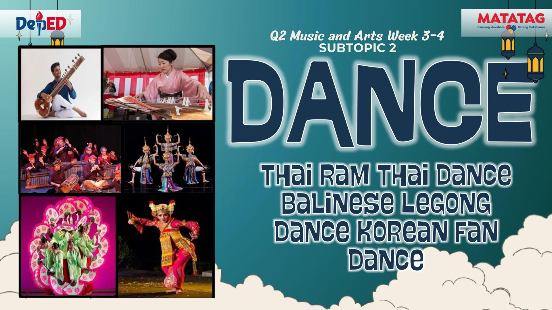DepED
Q2 Music and Arts Week 3-4
TRADITIONAL
MATATAG
Bansang Makabata Batang Makabansa
ASIAN FOLK ARTS
AND NEW CREATIVE
TRENDS # Learn