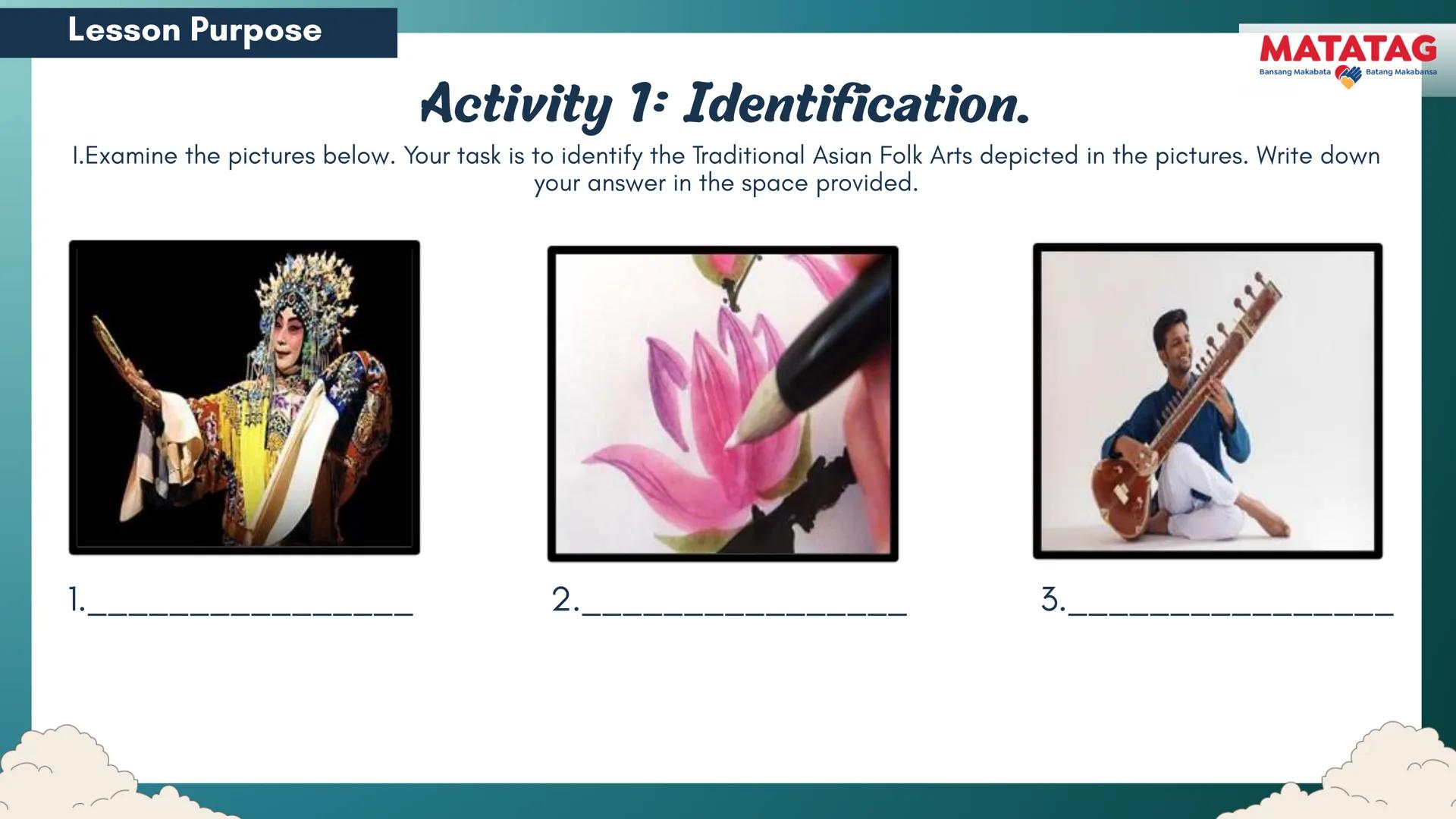 DepED
Q2 Music and Arts Week 3-4
TRADITIONAL
MATATAG
Bansang Makabata Batang Makabansa
ASIAN FOLK ARTS
AND NEW CREATIVE
TRENDS # Learn