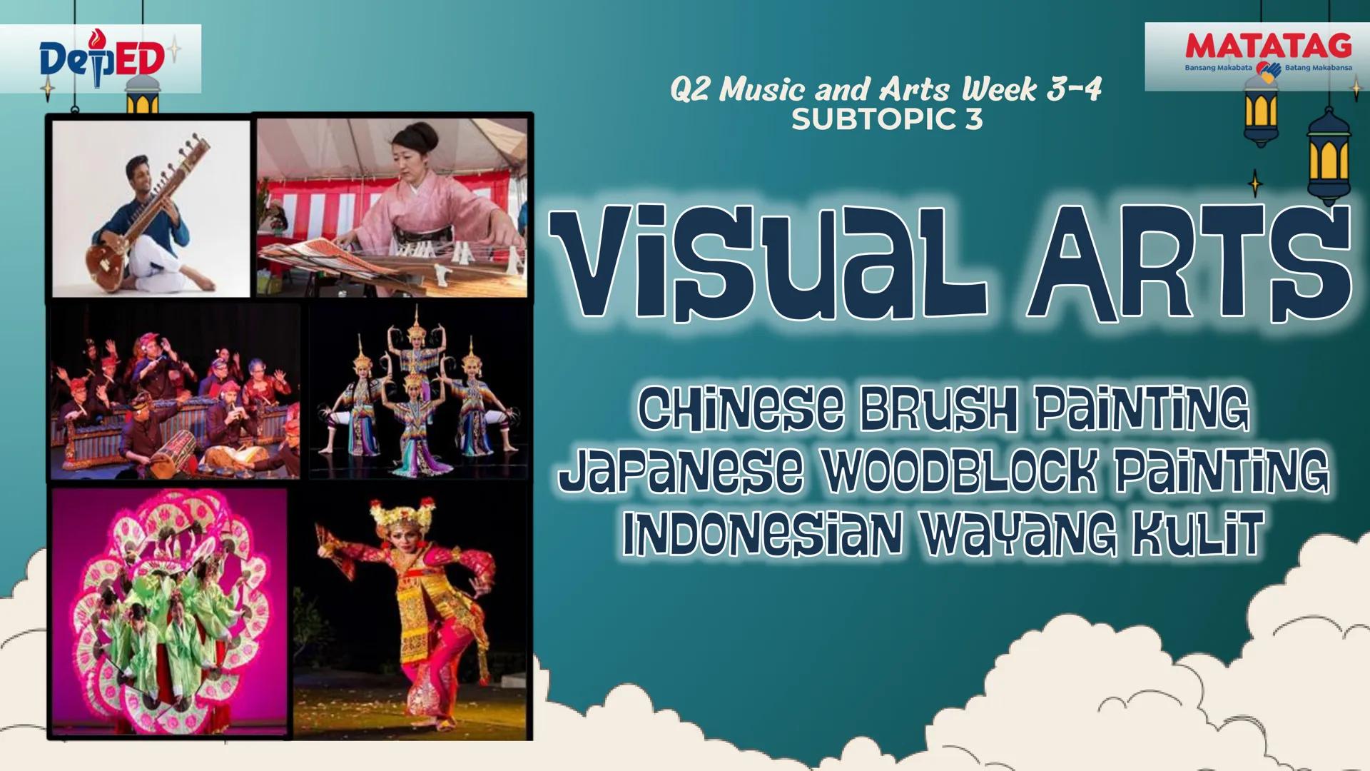 DepED
Q2 Music and Arts Week 3-4
TRADITIONAL
MATATAG
Bansang Makabata Batang Makabansa
ASIAN FOLK ARTS
AND NEW CREATIVE
TRENDS # Learn