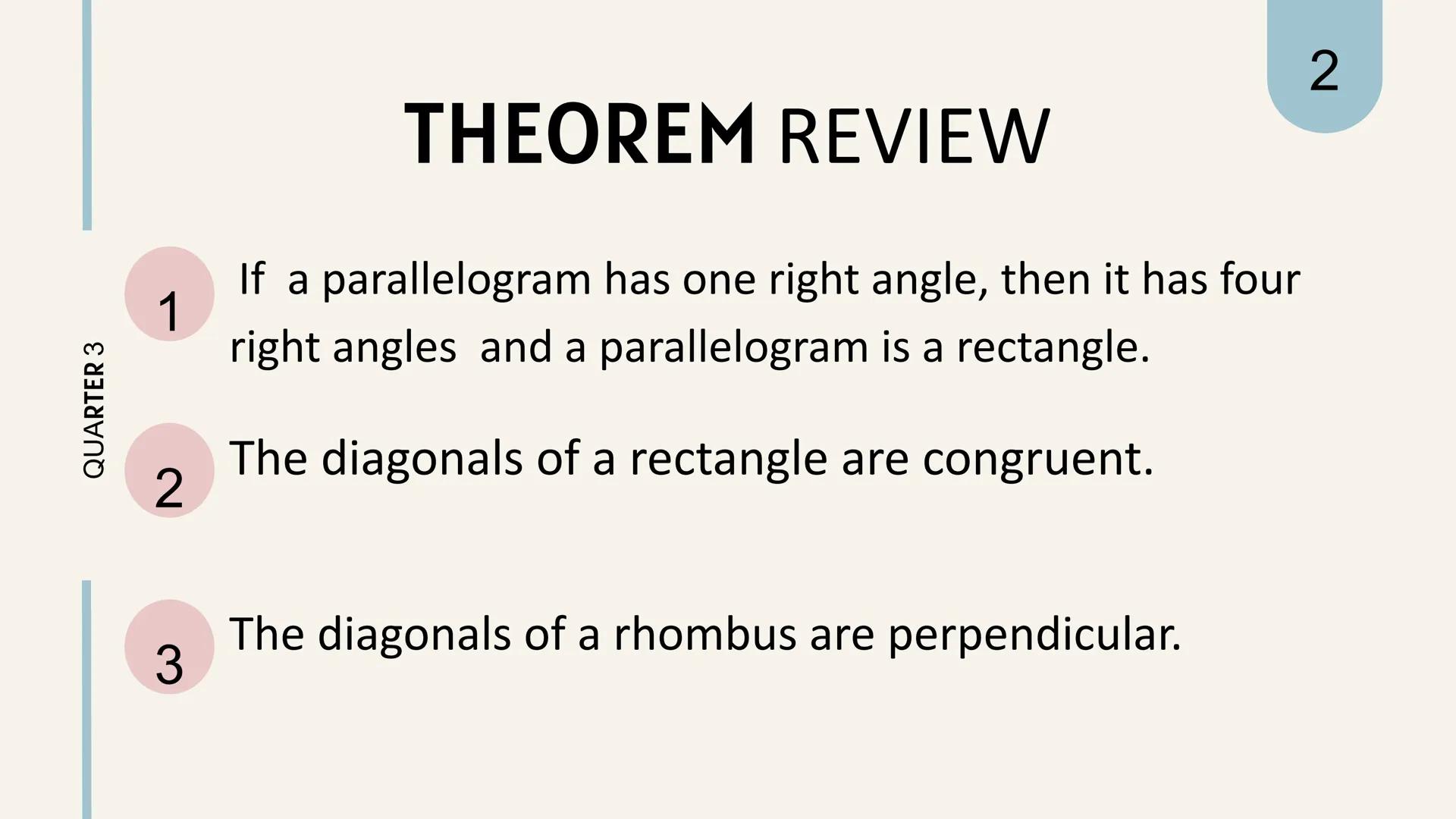 # THEOREMS
ON
# KITES KITES
is a quadrilateral in
which two pairs of
adjacent sides are equal.
||
QUARTER 3
1 QUARTER 3
# THEOREM REVIEW